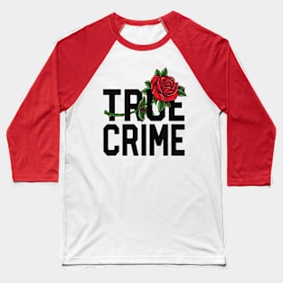 True Crime Junkie Shirt Stressed Blessed Murder Obsessed Baseball T-Shirt